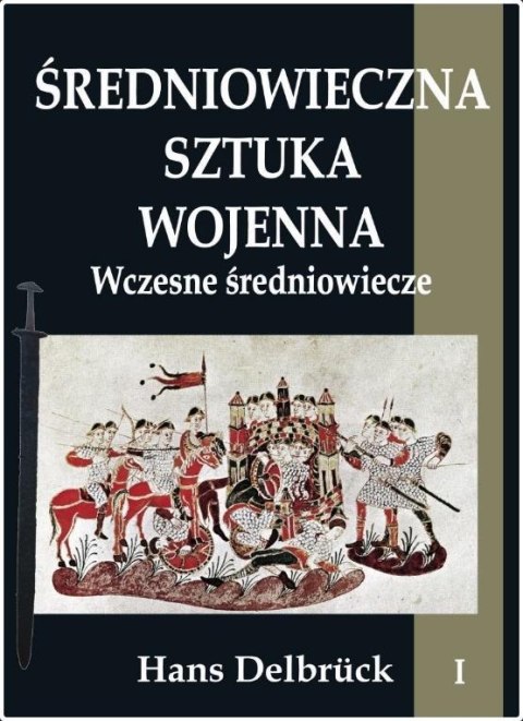 Średniowieczna sztuka wojenna T.1 Wczesne... Średniowieczna sztuka wojenna T.1 Wczesne...