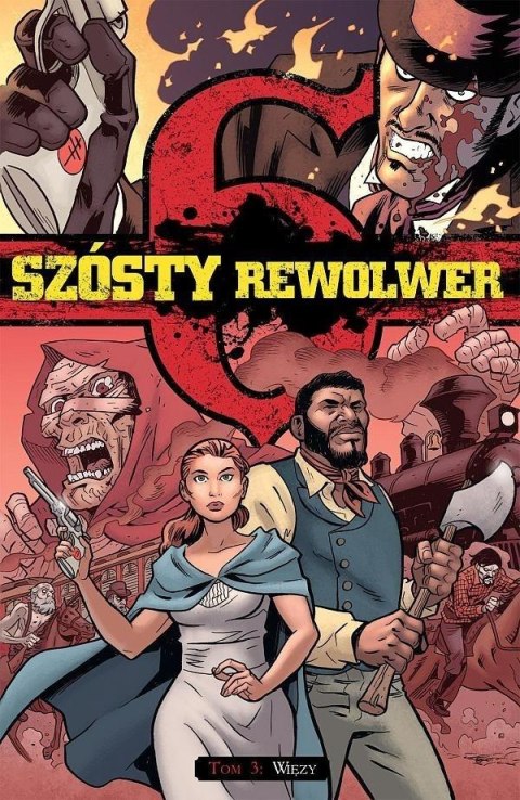 Szósty rewolwer T.3 Więzy Szósty rewolwer T.3 Więzy