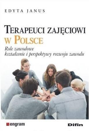 Terapeuci zajęciowi w Polsce Terapeuci zajęciowi w Polsce