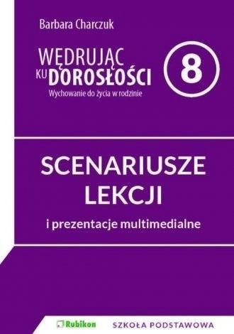Wędrując ku dorosłości SP 8 scenariusz NPP RUBIKON Wędrując ku dorosłości SP 8 scenariusz NPP RUBIKON
