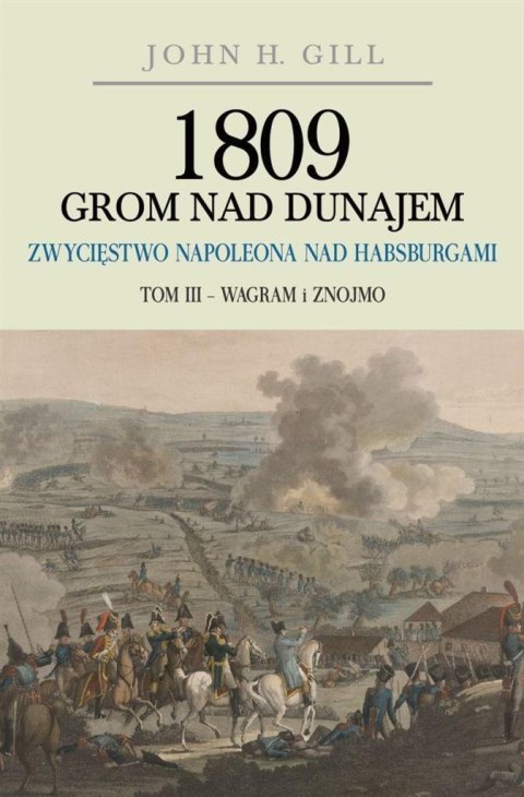 1809 Grom nad Dunajem T.3 Wagram i Znojmo TW 1809 Grom nad Dunajem T.3 Wagram i Znojmo TW