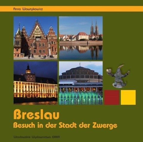 Breslau. Besuch in der Stadt der Zwerge Breslau. Besuch in der Stadt der Zwerge