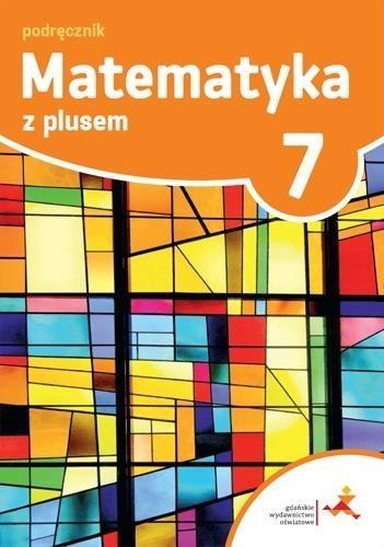 Matematyka SP 7 Z plusem Podr. w.2017 GWO Matematyka SP 7 Z plusem Podr. w.2017 GWO