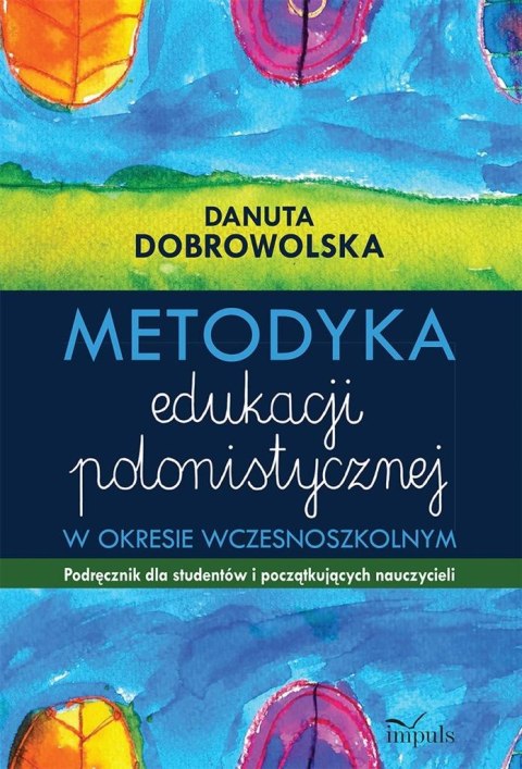 Metodyka edukacji polonistycznej Metodyka edukacji polonistycznej