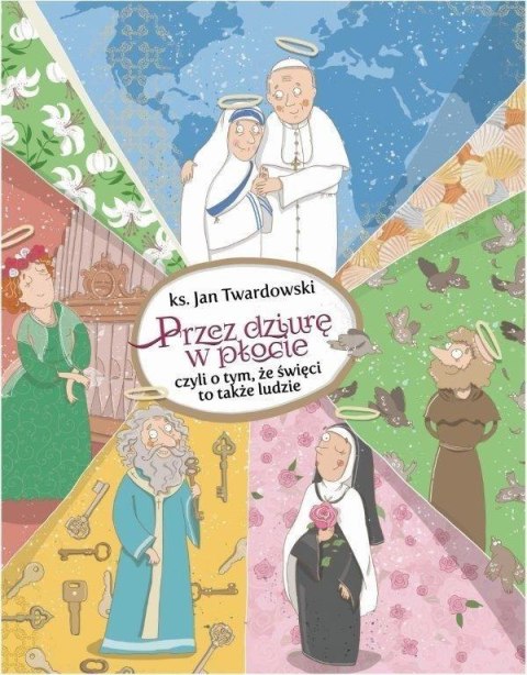 Przez dziurę w płocie, czyli o tym, że święci to.. Przez dziurę w płocie, czyli o tym, że święci to..