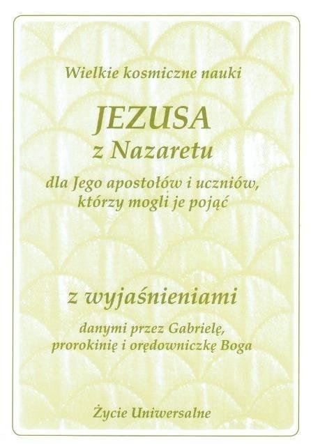 Wielkie kosmiczne nauki Jezusa z Nazaretu z wyjaś. Wielkie kosmiczne nauki Jezusa z Nazaretu z wyjaś.