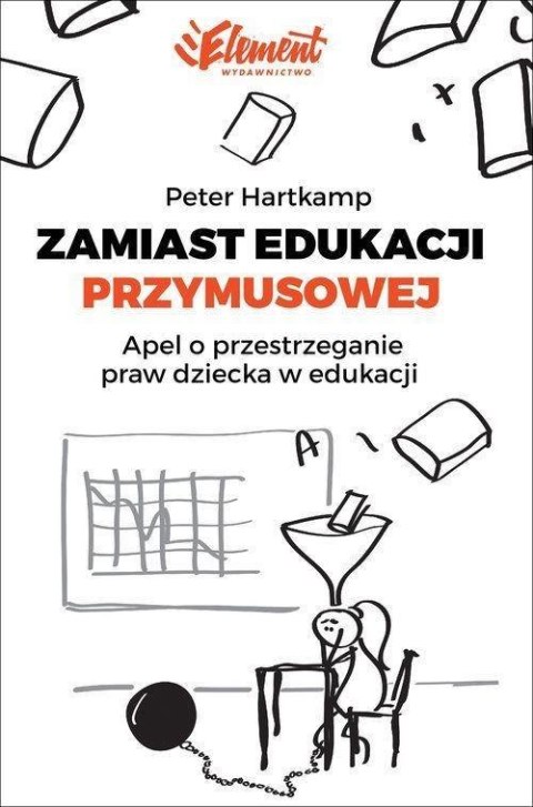 Zamiast edukacji przymusowej Zamiast edukacji przymusowej