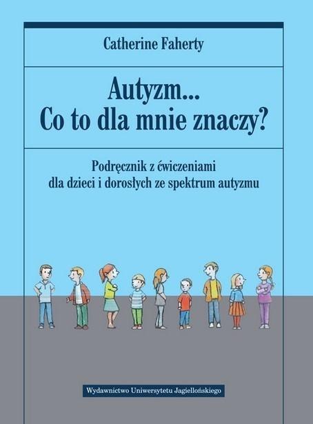 Autyzm... Co to dla mnie znaczy? Autyzm... Co to dla mnie znaczy?