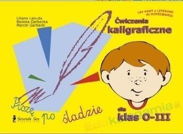 Ćwiczenia kaligraficzne dla klas 0-III Ćwiczenia kaligraficzne dla klas 0-III