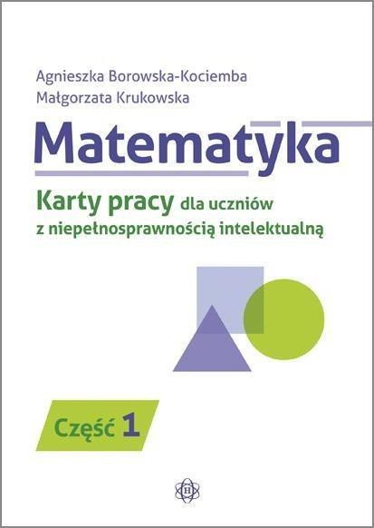 Matematyka. KP dla uczniów z niepeł. intel. cz.1 Matematyka. KP dla uczniów z niepeł. intel. cz.1