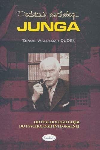Podstawy psychologii Junga Podstawy psychologii Junga