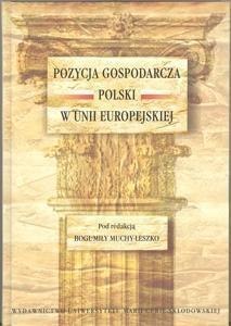 Pozycja gospodarcza Polski w Unii Europejskiej Pozycja gospodarcza Polski w Unii Europejskiej