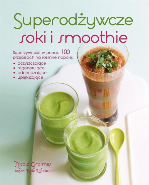 Superodżywcze soki i smoothie Superodżywcze soki i smoothie