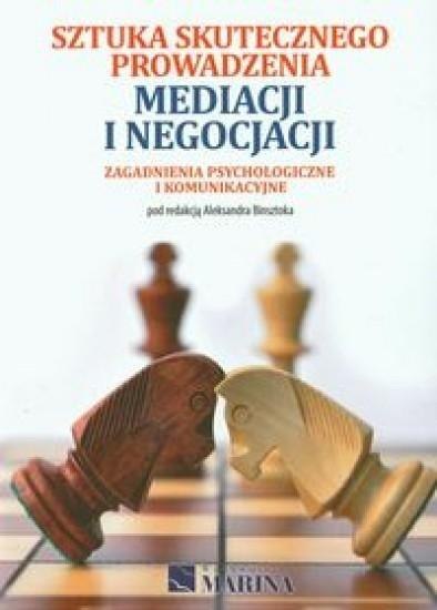 Sztuka skutecznego prowadzenia mediacji i negoc. Sztuka skutecznego prowadzenia mediacji i negoc.