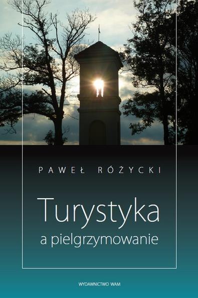 Turystyka a pielgrzymowanie Turystyka a pielgrzymowanie