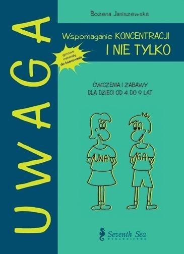 UWAGA. Wspomaganie koncentracji... i nie tylko UWAGA. Wspomaganie koncentracji... i nie tylko