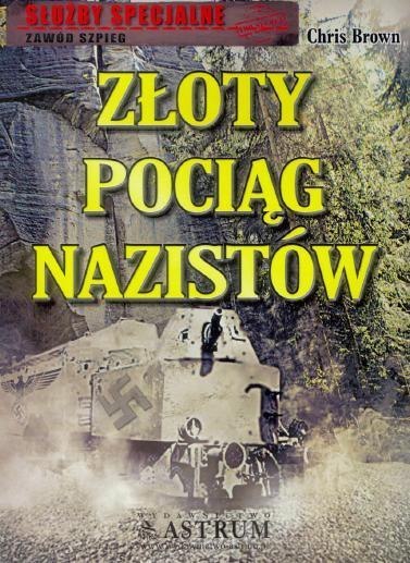 Złoty pociąg nazistów Złoty pociąg nazistów