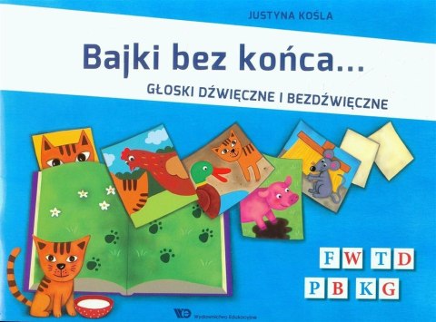 Bajki bez końca. Głoski dźwięczne i bezdźwięczne Bajki bez końca. Głoski dźwięczne i bezdźwięczne