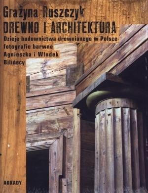 Drewno i architektura. Dzieje budownictwa... Drewno i architektura. Dzieje budownictwa...