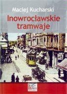 Inowrocławskie tramwaje Inowrocławskie tramwaje