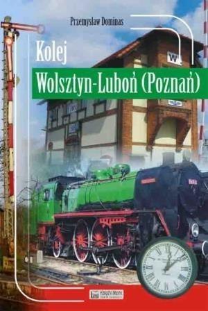 Kolej Wolsztyn - Luboń (Poznań) Kolej Wolsztyn - Luboń (Poznań)