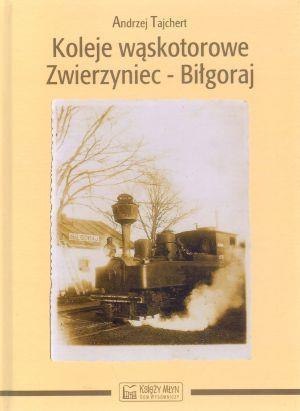 Koleje wąskotorowe Zwierzyniec-Biłgoraj Koleje wąskotorowe Zwierzyniec-Biłgoraj
