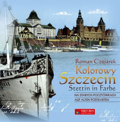 Kolorowy Szczecin na starych pocztówkach Kolorowy Szczecin na starych pocztówkach