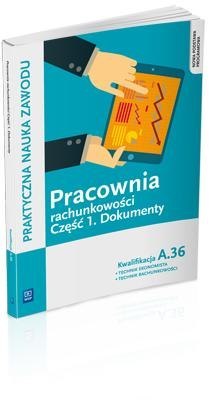 Pracownia rachunkowości cz.1 Dokumenty. A.36 Pracownia rachunkowości cz.1 Dokumenty. A.36