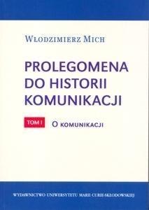 Prolegomena do historii komunikacji T.1 Prolegomena do historii komunikacji T.1