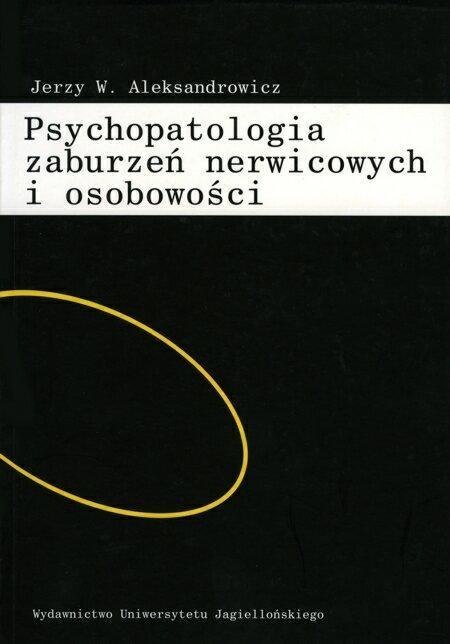 Psychopatologia zaburzeń nerwicowych i osobowości Psychopatologia zaburzeń nerwicowych i osobowości