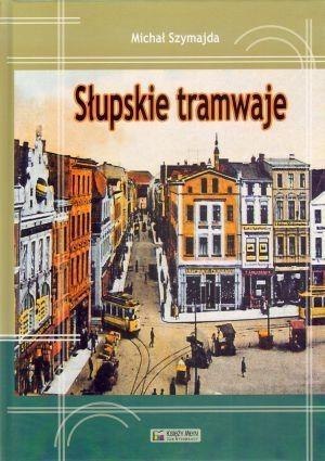 Słupskie tramwaje Słupskie tramwaje