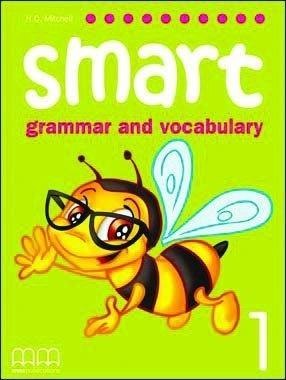 Smart Grammar and Vocabulary 1 SB MM PUBLICATIONS Smart Grammar and Vocabulary 1 SB MM PUBLICATIONS