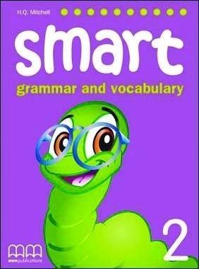 Smart Grammar and Vocabulary 2 SB MM PUBLICATIONS Smart Grammar and Vocabulary 2 SB MM PUBLICATIONS
