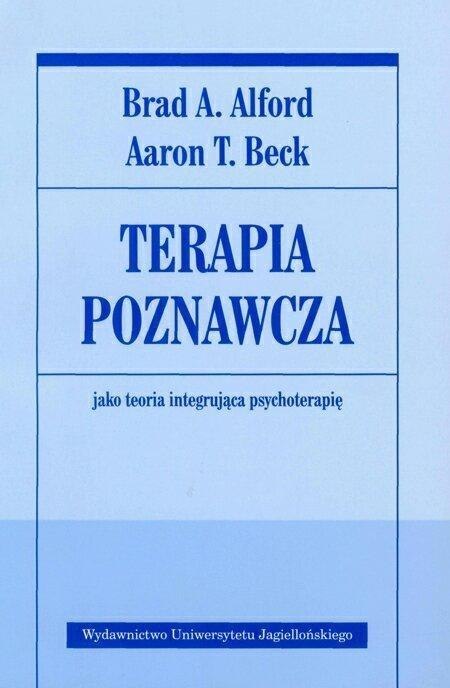 Terapia poznawcza jako teoria integrująca psychot. Terapia poznawcza jako teoria integrująca psychot.