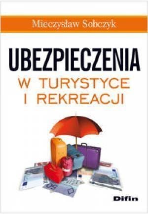 Ubezpieczenia w turystyce i rekreacji Ubezpieczenia w turystyce i rekreacji
