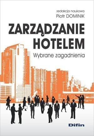 Zarządzanie hotelem. Wybrane zagadnienia Zarządzanie hotelem. Wybrane zagadnienia