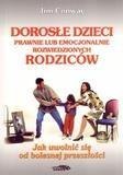 Dorosłe dzieci prawnie lub emocjonalnie... Dorosłe dzieci prawnie lub emocjonalnie...