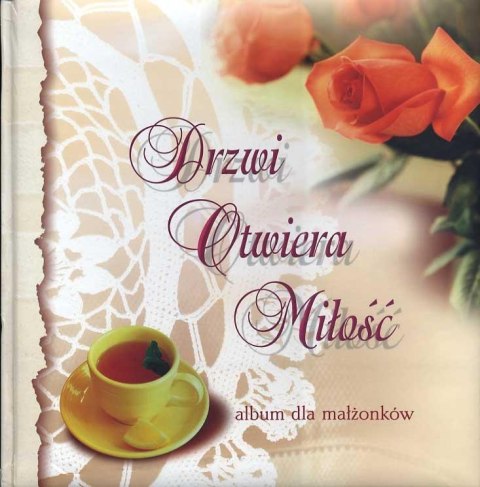 Drzwi otwiera miłość. Album dla małżonków Drzwi otwiera miłość. Album dla małżonków