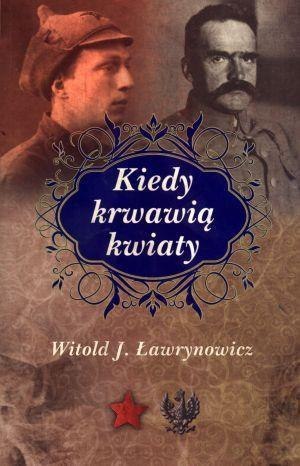 Kiedy krwawią kwiaty Kiedy krwawią kwiaty