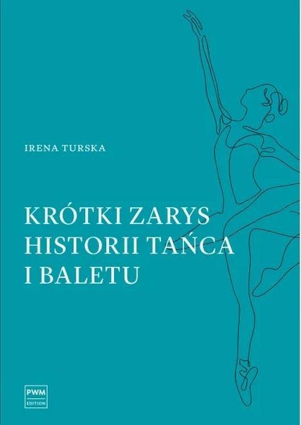 Krótki zarys historii tańca i baletu PWM Krótki zarys historii tańca i baletu PWM