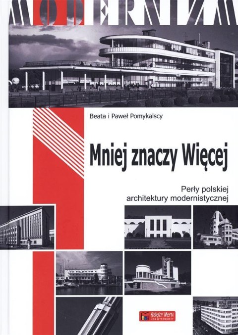 Mniej znaczy Więcej. Perły polskiej architektury.. Mniej znaczy Więcej. Perły polskiej architektury..