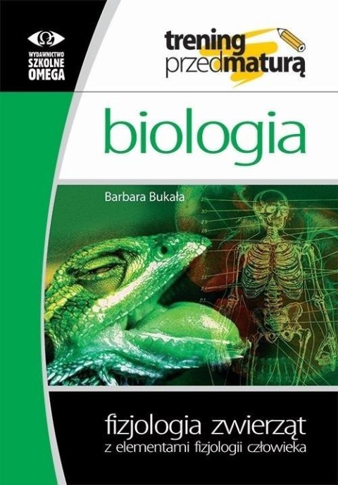 Trening Matura - Biologia Fizjologia zwierzątOMEGA Trening Matura - Biologia Fizjologia zwierzątOMEGA