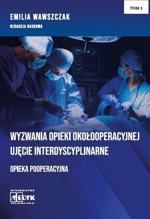 Wyzwania Opieki Okołooperacyjnej T.2 Wyzwania Opieki Okołooperacyjnej T.2