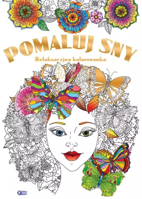 Pomaluj sny. Relaksacyjna kolorowanka Pomaluj sny. Relaksacyjna kolorowanka
