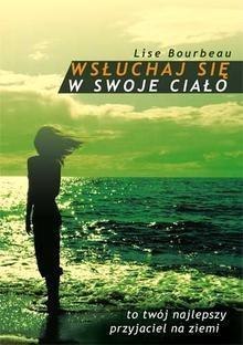 Wsłuchaj się w swoje ciało Wsłuchaj się w swoje ciało