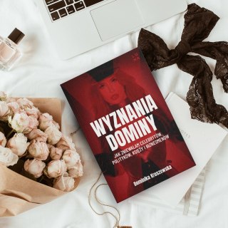 Wyznania dominy. Jak zniewalam celebrytów, polityków, księży i biznesmenów