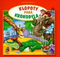 Kłopoty pana krokodyla Kłopoty pana krokodyla