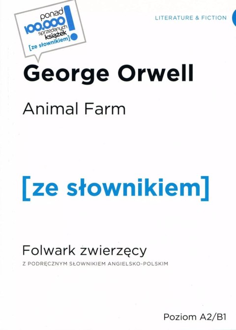 Animal Farm / Folwark zwierzęcy z podręcznym złownikiem angielsko polskim. Poziom A2/B1 Animal Farm / Folwark zwierzęcy z podręcznym złownikiem angielsko polskim. Poziom A2/B1