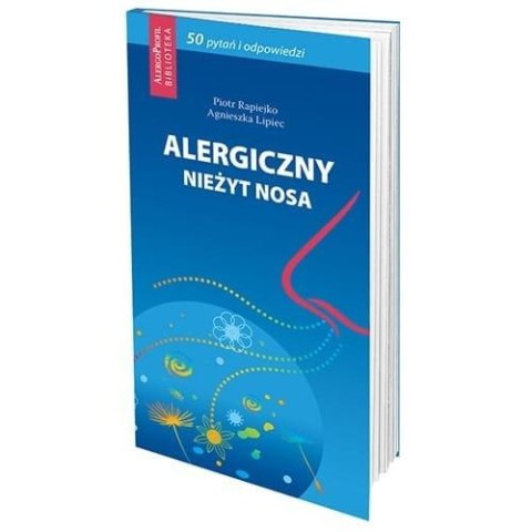 Alergiczny nieżyt nosa 50 pytań i odpowiedzi w.2 Alergiczny nieżyt nosa 50 pytań i odpowiedzi w.2