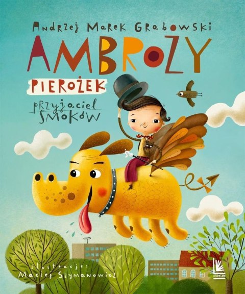 Ambroży Pierożek - przyjaciel smoków Ambroży Pierożek - przyjaciel smoków